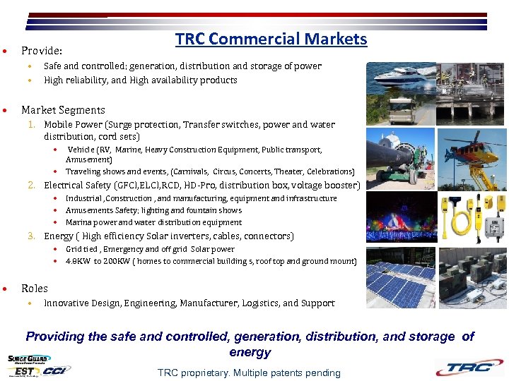  • Provide: • • • TRC Commercial Markets Safe and controlled; generation, distribution