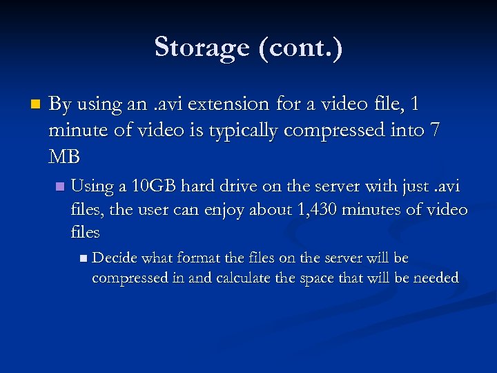 Storage (cont. ) n By using an. avi extension for a video file, 1