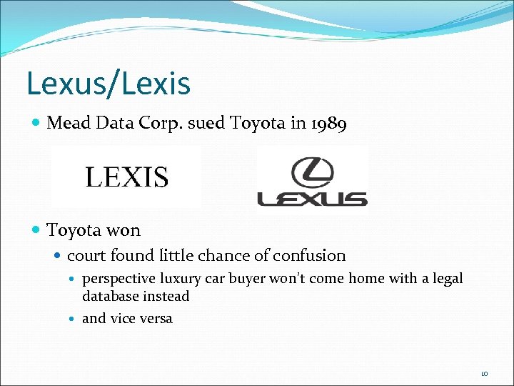 Lexus/Lexis Mead Data Corp. sued Toyota in 1989 Toyota won court found little chance