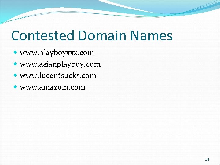 Contested Domain Names www. playboyxxx. com www. asianplayboy. com www. lucentsucks. com www. amazom.