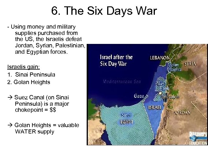6. The Six Days War - Using money and military supplies purchased from the