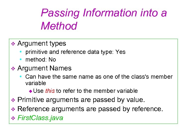 Passing Information into a Method v Argument types • primitive and reference data type: