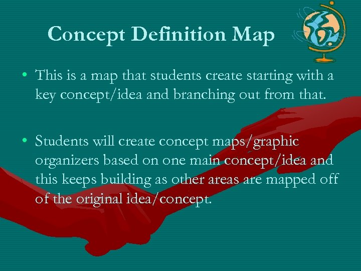 Concept Definition Map • This is a map that students create starting with a