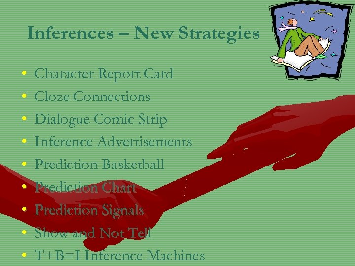 Inferences – New Strategies • • • Character Report Card Cloze Connections Dialogue Comic