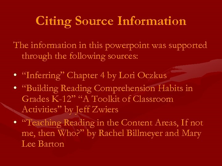 Citing Source Information The information in this powerpoint was supported through the following sources: