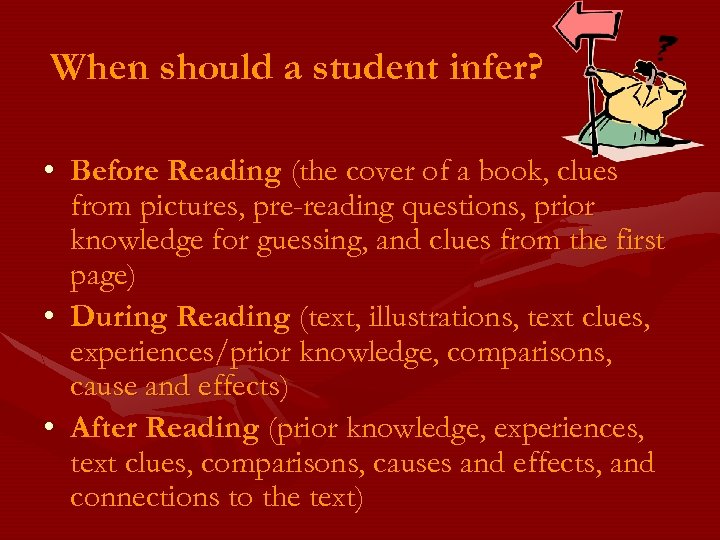 When should a student infer? • Before Reading (the cover of a book, clues