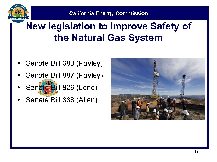 California Energy Commission New legislation to Improve Safety of the Natural Gas System •
