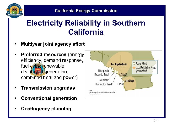 California Energy Commission Electricity Reliability in Southern California • Multiyear joint agency effort •