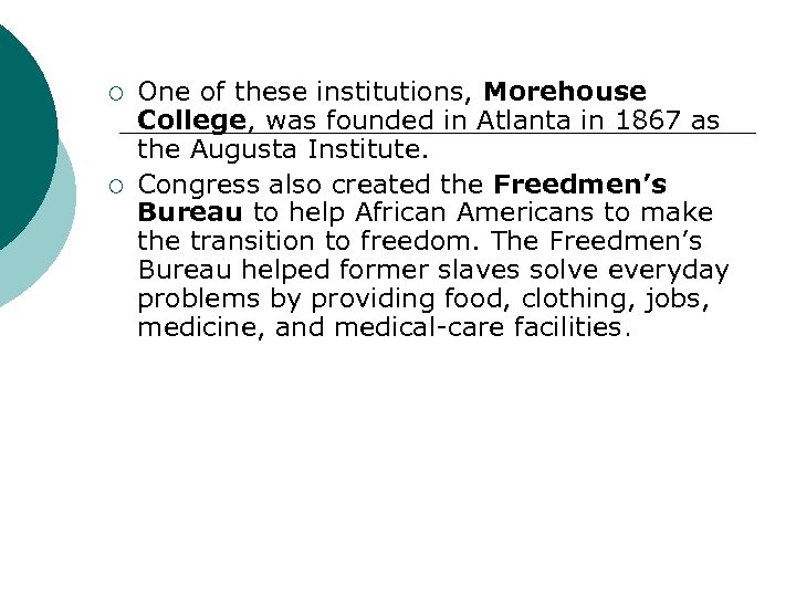 ¡ ¡ One of these institutions, Morehouse College, was founded in Atlanta in 1867