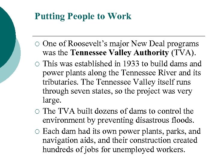 Putting People to Work ¡ ¡ One of Roosevelt’s major New Deal programs was