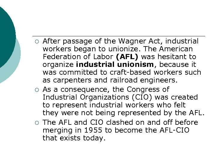 ¡ ¡ ¡ After passage of the Wagner Act, industrial workers began to unionize.