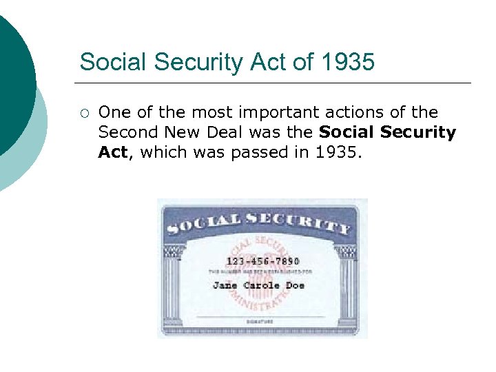 Social Security Act of 1935 ¡ One of the most important actions of the