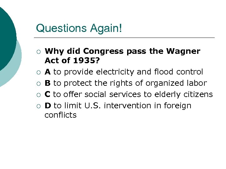 Questions Again! ¡ ¡ ¡ Why did Congress pass the Wagner Act of 1935?
