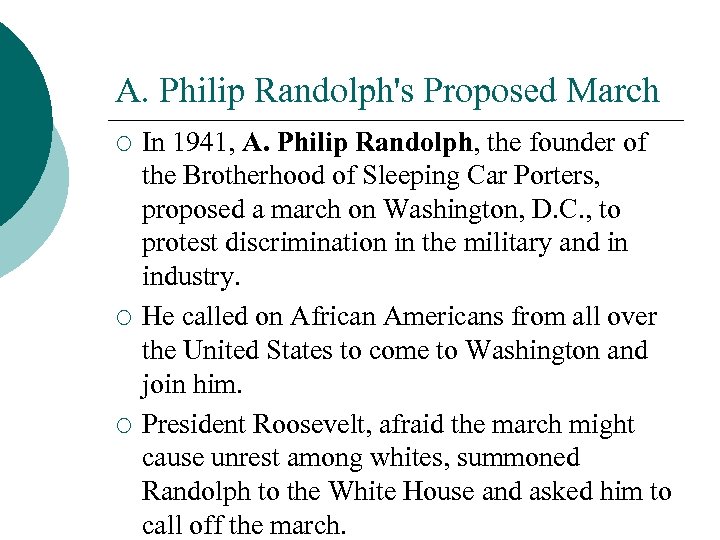 A. Philip Randolph's Proposed March ¡ ¡ ¡ In 1941, A. Philip Randolph, the