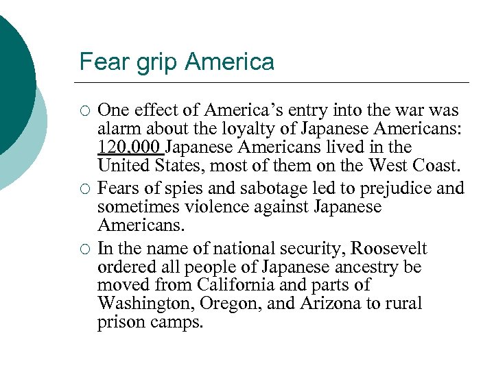 Fear grip America ¡ ¡ ¡ One effect of America’s entry into the war