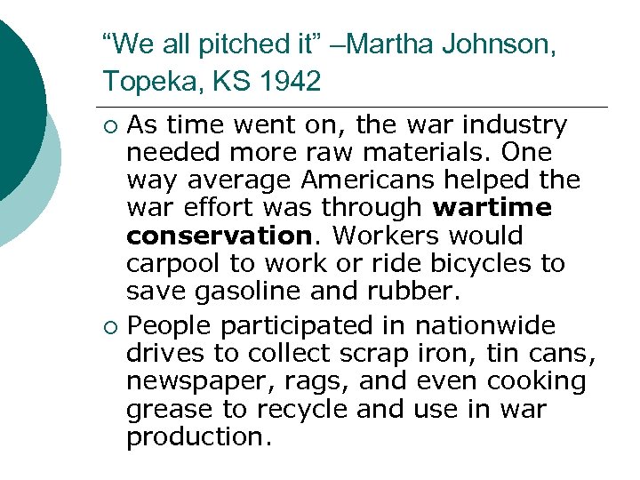“We all pitched it” –Martha Johnson, Topeka, KS 1942 As time went on, the