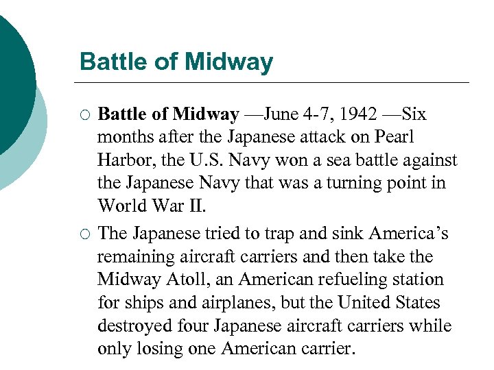 Battle of Midway ¡ ¡ Battle of Midway ––June 4 -7, 1942 ––Six months