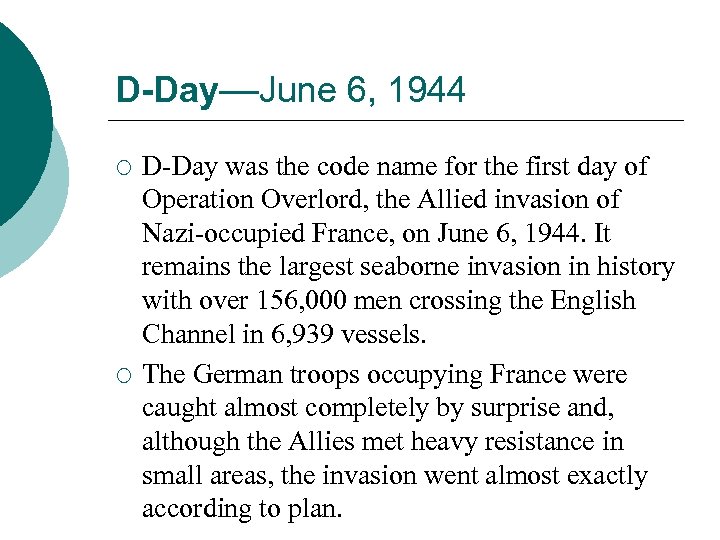 D-Day––June 6, 1944 ¡ ¡ D-Day was the code name for the first day