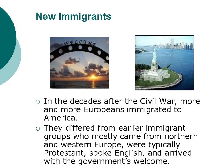 New Immigrants ¡ ¡ In the decades after the Civil War, more and more
