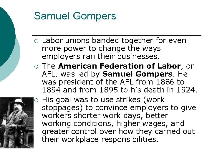 Samuel Gompers ¡ ¡ ¡ Labor unions banded together for even more power to