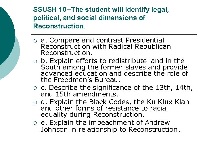 SSUSH 10 --The student will identify legal, political, and social dimensions of Reconstruction. ¡