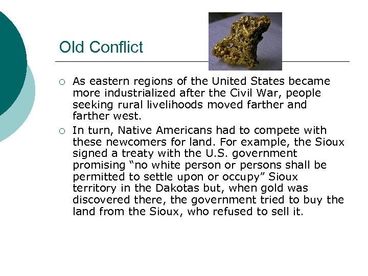Old Conflict ¡ ¡ As eastern regions of the United States became more industrialized
