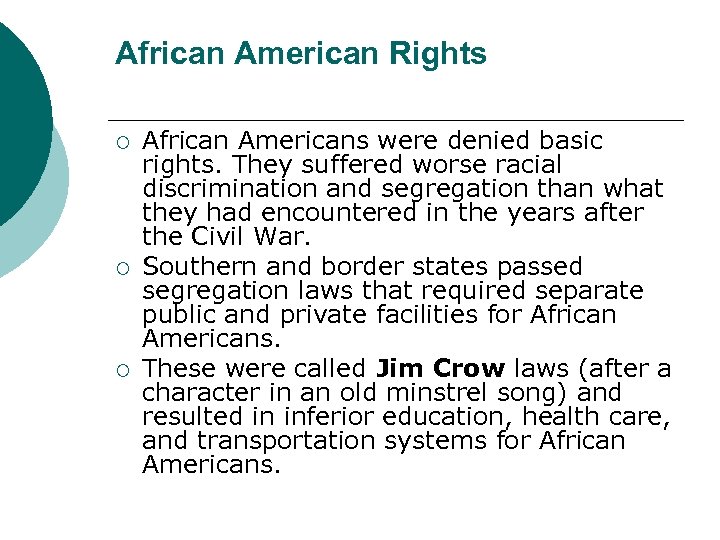 African American Rights ¡ ¡ ¡ African Americans were denied basic rights. They suffered