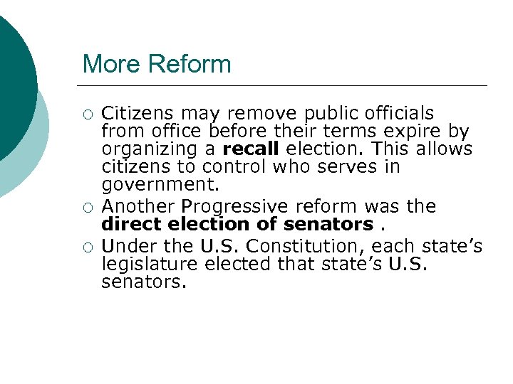 More Reform ¡ ¡ ¡ Citizens may remove public officials from office before their