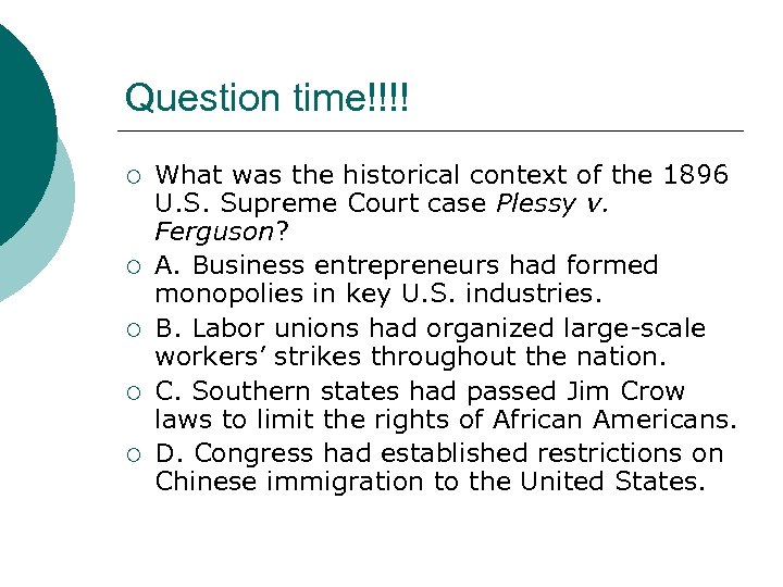 Question time!!!! ¡ ¡ ¡ What was the historical context of the 1896 U.
