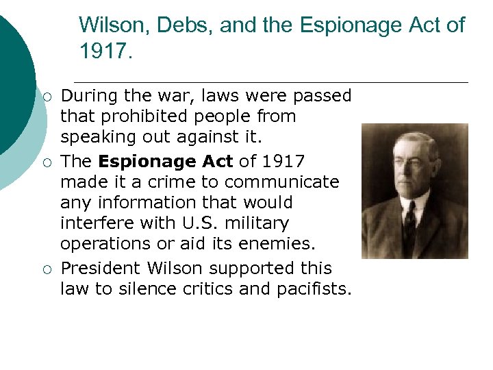 Wilson, Debs, and the Espionage Act of 1917. ¡ ¡ ¡ During the war,
