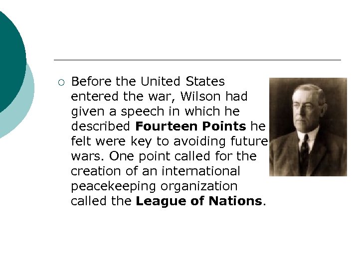 ¡ Before the United States entered the war, Wilson had given a speech in