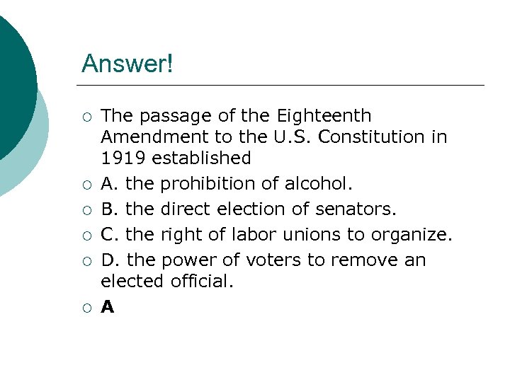 Answer! ¡ ¡ ¡ The passage of the Eighteenth Amendment to the U. S.