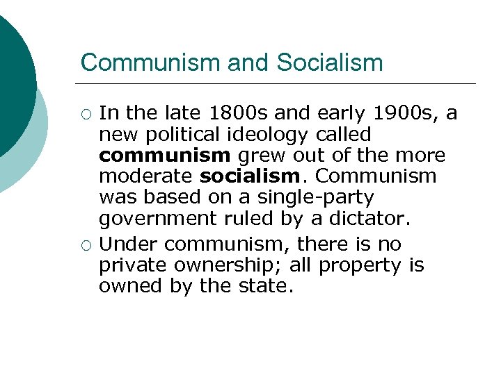 Communism and Socialism ¡ ¡ In the late 1800 s and early 1900 s,