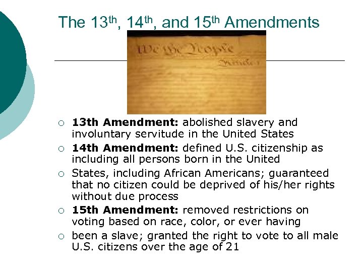 The 13 th, 14 th, and 15 th Amendments ¡ ¡ ¡ 13 th