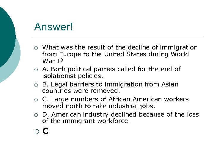 Answer! ¡ ¡ ¡ What was the result of the decline of immigration from