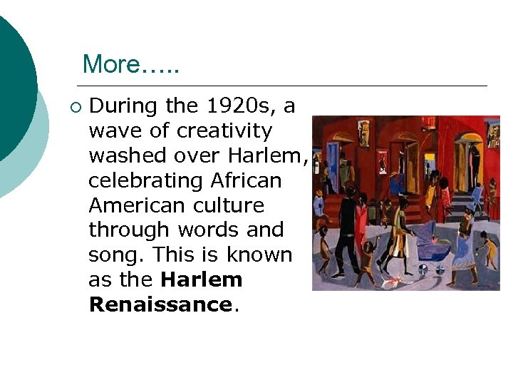 More…. . ¡ During the 1920 s, a wave of creativity washed over Harlem,