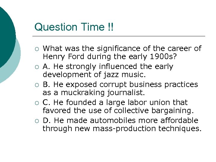 Question Time !! ¡ ¡ ¡ What was the significance of the career of