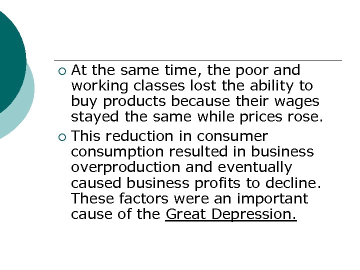 At the same time, the poor and working classes lost the ability to buy
