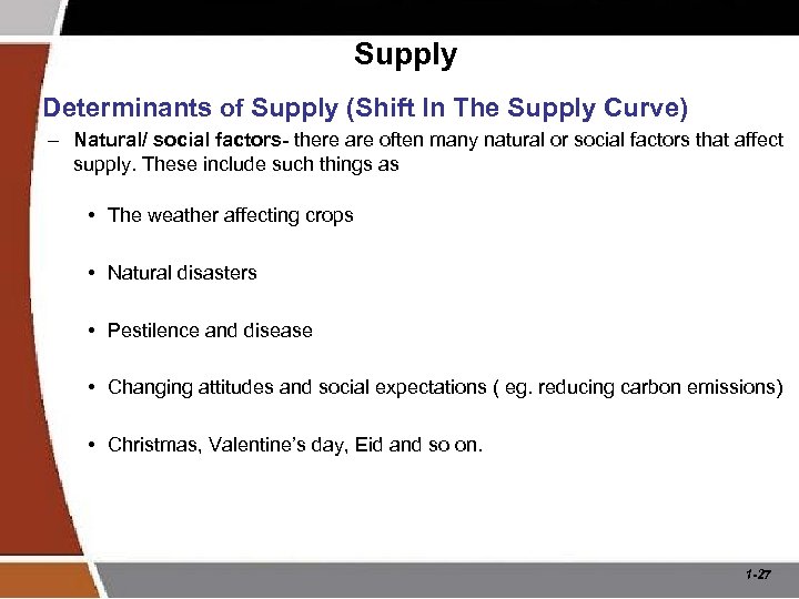 Supply Determinants of Supply (Shift In The Supply Curve) – Natural/ social factors- there