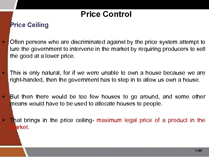Price Control Price Ceiling § Often persons who are discriminated against by the price