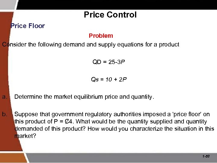 Price Control Price Floor Problem Consider the following demand supply equations for a product