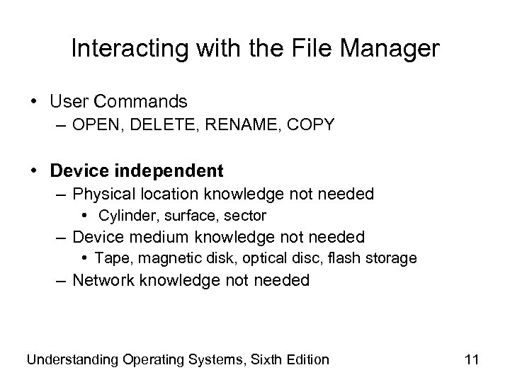 Interacting with the File Manager • User Commands – OPEN, DELETE, RENAME, COPY •