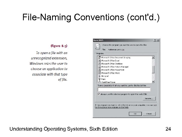 File-Naming Conventions (cont'd. ) Understanding Operating Systems, Sixth Edition 24 