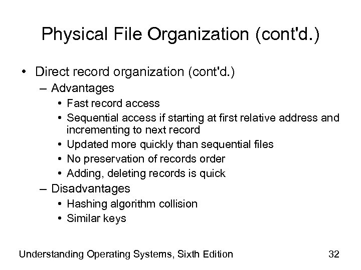 Physical File Organization (cont'd. ) • Direct record organization (cont'd. ) – Advantages •