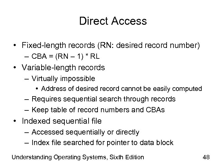 Direct Access • Fixed-length records (RN: desired record number) – CBA = (RN –