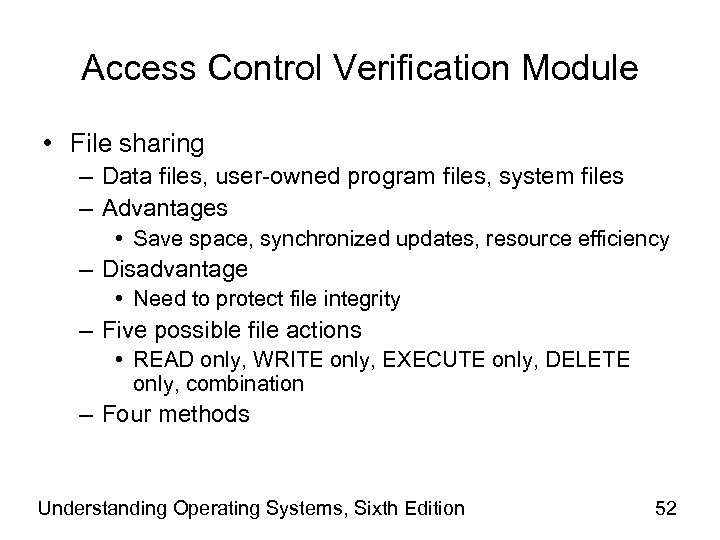 Access Control Verification Module • File sharing – Data files, user-owned program files, system