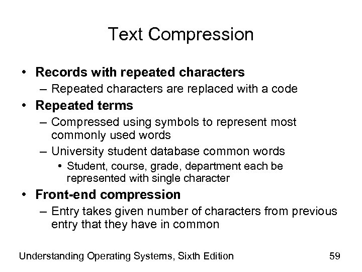 Text Compression • Records with repeated characters – Repeated characters are replaced with a