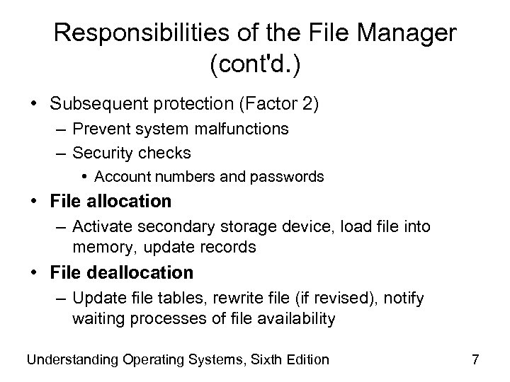 Responsibilities of the File Manager (cont'd. ) • Subsequent protection (Factor 2) – Prevent