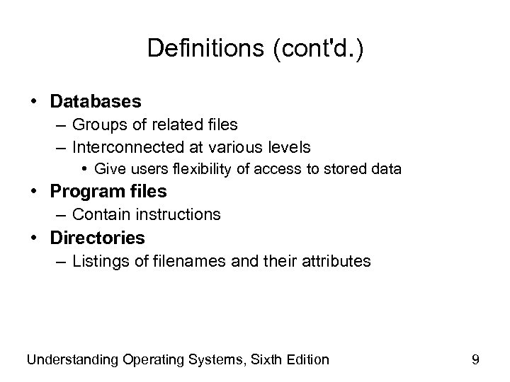 Definitions (cont'd. ) • Databases – Groups of related files – Interconnected at various