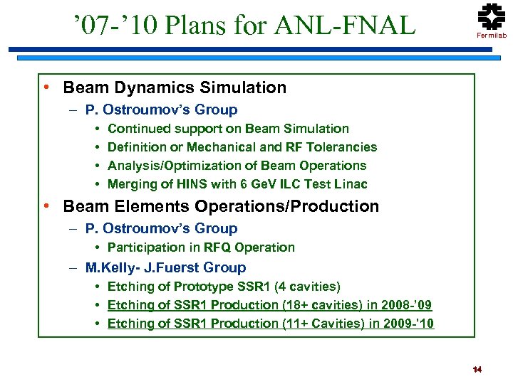’ 07 -’ 10 Plans for ANL-FNAL Fermilab • Beam Dynamics Simulation – P.